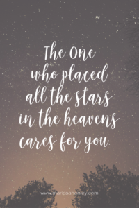 The One who placed the stars in the sky cares for you. Biblical encouragement, Scripture, and devotionals for women.