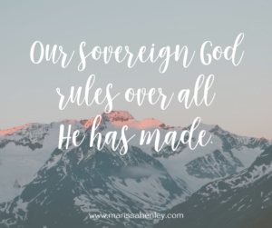 Our sovereign God rules over all. Biblical encouragement, Scripture, and devotionals for women.