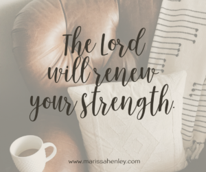 The Lord will renew your strength. Biblical encouragement, Scripture, and devotionals for women.